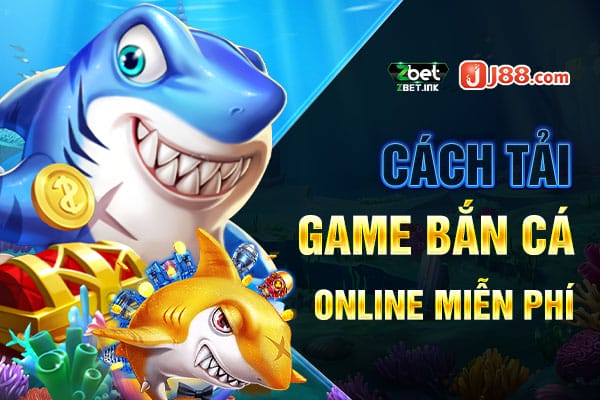 Cách tải game bắn cá online miễn phí