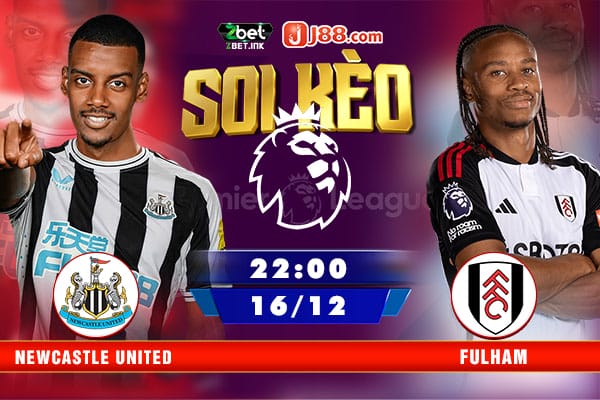 Soi kèo trận đấu Newcastle vs Fulham