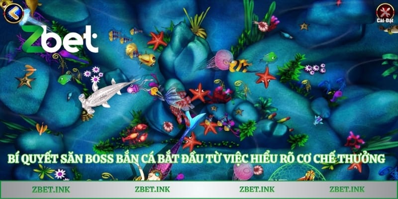 Bí quyết săn boss bắn cá bắt đầu từ việc hiểu rõ cơ chế thưởng