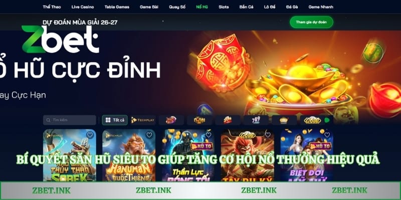 Bí Quyết Săn Hũ Siêu To Giúp Tăng Cơ Hội Nổ Thưởng Hiệu Quả