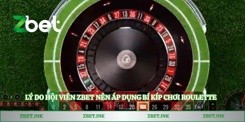 Lý do hội viên Zbet nên áp dụng bí kíp chơi roulette