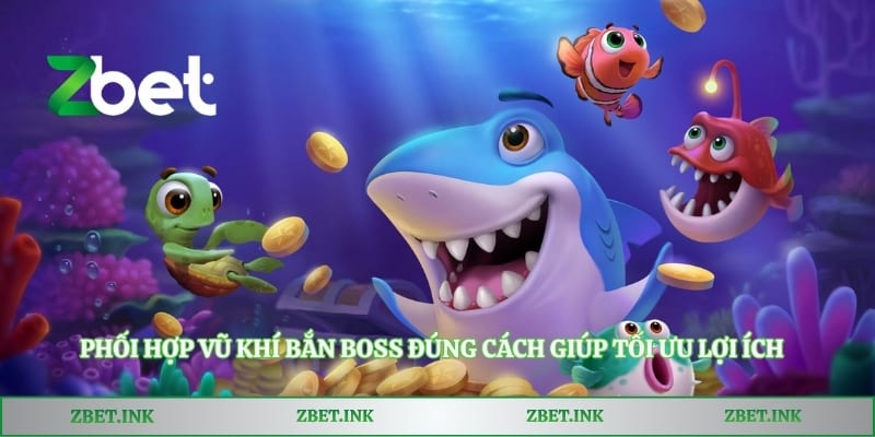 Phối hợp vũ khí bắn boss đúng cách giúp tối ưu lợi ích