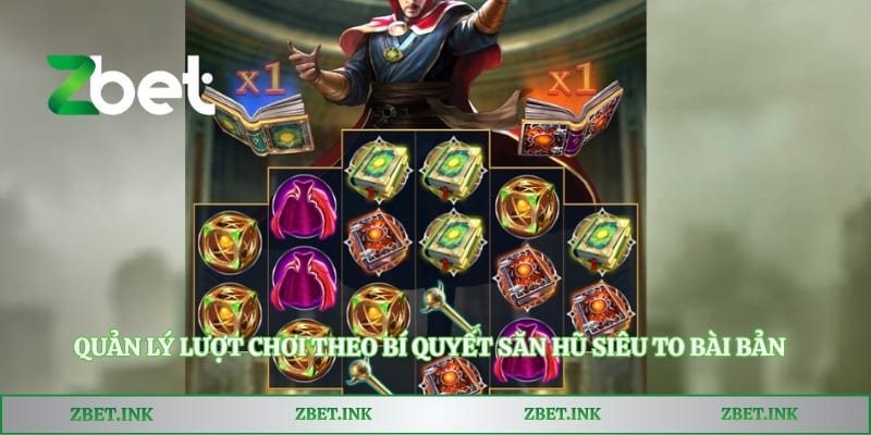 Quản lý lượt chơi theo bí quyết săn hũ siêu to bài bản