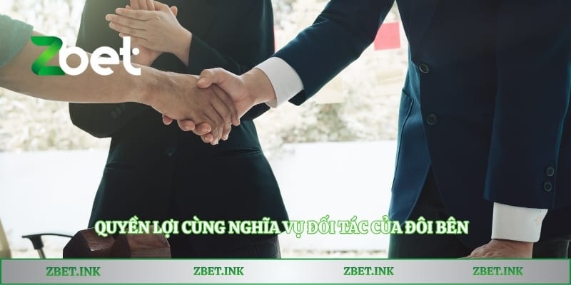 Quyền lợi cùng nghĩa vụ đối tác của đôi bên