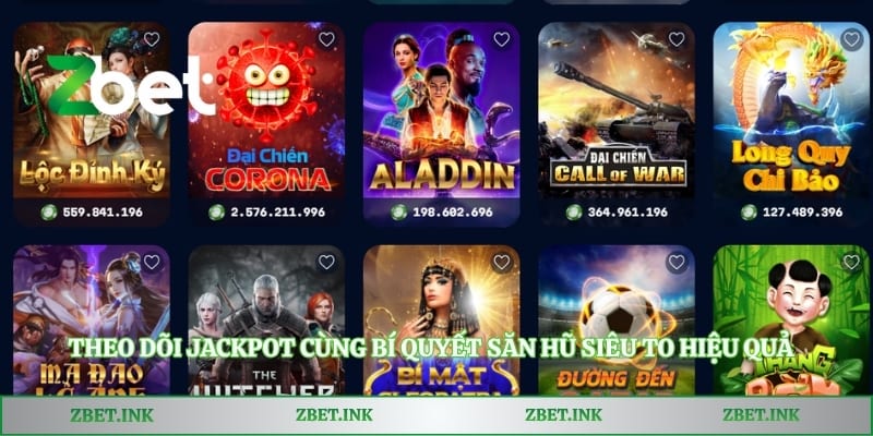 Theo dõi jackpot cùng bí quyết săn hũ siêu to hiệu quả