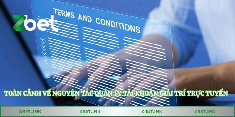 Toàn cảnh về nguyên tắc quản lý tài khoản giải trí trực tuyến